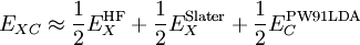 E_{XC} \,\! \approx \frac{1}{2} E^{\rm HF}_X + \frac{1}{2} E^{\rm Slater}_{X} + \frac{1}{2} E^{\rm PW91LDA}_{C} 
