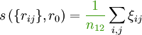 s\left( \{r_{ij}\},r_{0}\right) =\color{OliveGreen}\frac{1}{n_{12}}\color{black}\sum_{i,j}\xi_{ij}