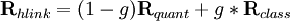 \mathbf{R}_{hlink} = (1-g)\mathbf{R}_{quant} + g*\mathbf{R}_{class}