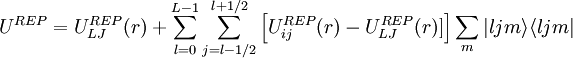 U^{REP} = U^{REP}_{LJ}(r) + \sum_{l=0}^{L-1} \sum_{j=l-1/2}^{l+1/2} \left[ U^{REP}_{ij}(r) - U^{REP}_{LJ}(r)] \right] \sum_m \vert lj m \rangle \langle lj m \vert 