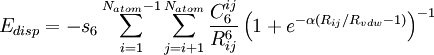 E_{disp}=-s_6\sum^{N_{atom}-1}_{i=1}\sum^{N_{atom}}_{j=i+1} \frac{C_{6}^{ij}}{R_{ij}^{6}} \left( 1+e^{-\alpha (R_{ij}/R_{vdw}-1)} \right)^{-1}