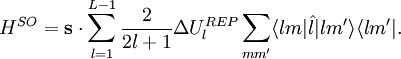 H^{SO} = \mathbf{s} \cdot \sum_{l=1}^{L-1} \frac{2}{2l+1} \Delta U^{REP}_l \sum_{mm'}\langle{lm} \vert \hat{l} \vert {lm'} \rangle \langle{lm'} \vert.