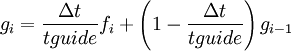 g_i = {\Delta t\over tguide} f_i + \left(1- {\Delta t\over tguide}\right) g_{i-1}